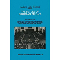 The Future of European Defence: Proceedings of the second international Round Ta [Paperback]