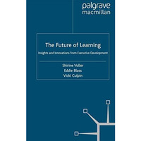 The Future of Learning: Insights and Innovations from Executive Development [Paperback]