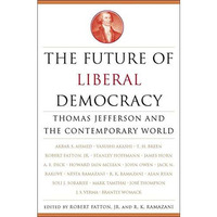 The Future of Liberal Democracy: Thomas Jefferson and the Contemporary World [Hardcover]