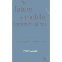 The Future of Mobile Communications: Awaiting the Third Generation [Hardcover]