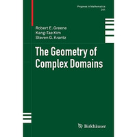 The Geometry of Complex Domains [Hardcover]