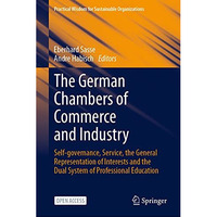 The German Chambers of Commerce and Industry: Self-governance, Service, the Gene [Hardcover]