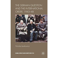 The German Question and the International Order, 194348 [Hardcover]