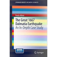 The Great 1667 Dalmatia Earthquake: An In-Depth Case Study [Paperback]