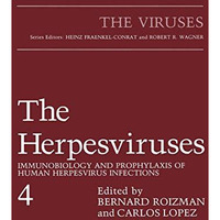 The Herpesviruses: Immunobiology and Prophylaxis of Human Herpesvirus Infections [Paperback]