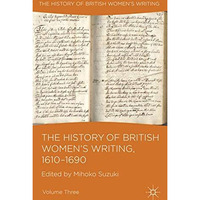 The History of British Women's Writing, 1610-1690: Volume Three [Hardcover]