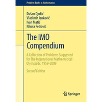 The IMO Compendium: A Collection of Problems Suggested for The International Mat [Paperback]