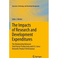 The Impacts of Research and Development Expenditures: The Relationship Between T [Hardcover]