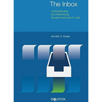 The Inbox: Understanding and Maximizing Student-Instructor E-mail [Paperback]