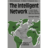 The Intelligent Network: A Joint Study by Bell Atlantic, IBM and Siemens [Paperback]