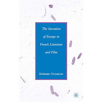 The Invention of Europe in French Literature and Film [Hardcover]