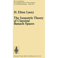 The Isometric Theory of Classical Banach Spaces [Paperback]