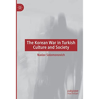 The Korean War in Turkish Culture and Society [Paperback]