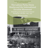 The Labour Party, Denis Healey and the International Socialist Movement: Rebuild [Hardcover]