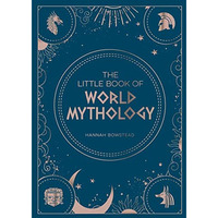 The Little Book of World Mythology: A Pocket Guide To Myths And Legends [Paperback]