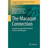 The Macaque Connection: Cooperation and Conflict between Humans and Macaques [Hardcover]