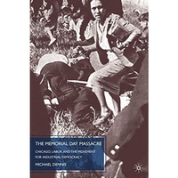 The Memorial Day Massacre and the Movement for Industrial Democracy [Hardcover]