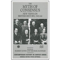 The Myth of Consensus: New Views on British History, 194564 [Paperback]