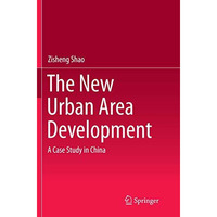 The New Urban Area Development: A Case Study in China [Paperback]