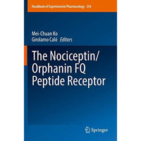 The Nociceptin/Orphanin FQ Peptide Receptor [Paperback]