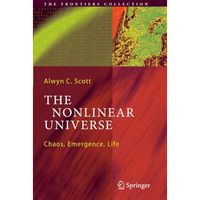 The Nonlinear Universe: Chaos, Emergence, Life [Paperback]