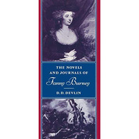 The Novels and Journals of Fanny Burney [Paperback]