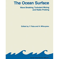 The Ocean Surface: Wave Breaking, Turbulent Mixing and Radio Probing [Hardcover]