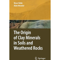 The Origin of Clay Minerals in Soils and Weathered Rocks [Paperback]