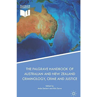 The Palgrave Handbook of Australian and New Zealand Criminology, Crime and Justi [Hardcover]