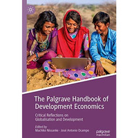 The Palgrave Handbook of Development Economics: Critical Reflections on Globalis [Hardcover]