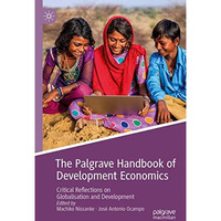 The Palgrave Handbook of Development Economics: Critical Reflections on Globalis [Paperback]