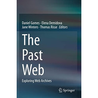 The Past Web: Exploring Web Archives [Paperback]