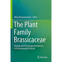 The Plant Family Brassicaceae: Biology and Physiological Responses to Environmen [Paperback]