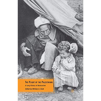 The Plight of the Palestinians: A Long History of Destruction [Paperback]