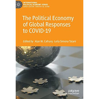 The Political Economy of Global Responses to COVID-19 [Hardcover]