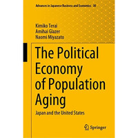 The Political Economy of Population Aging: Japan and the United States [Hardcover]