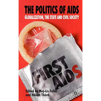 The Politics of AIDS: Globalization, the State and Civil Society [Hardcover]