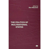 The Politics of Multinational States [Hardcover]