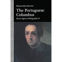 The Portuguese Columbus: Secret Agent of King John II [Paperback]