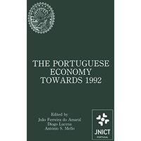 The Portuguese Economy Towards 1992: Proceedings of a conference sponsored by Ju [Hardcover]