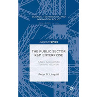 The Public Sector R&D Enterprise: A New Approach to Portfolio Valuation [Hardcover]