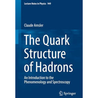 The Quark Structure of Hadrons: An Introduction to the Phenomenology and Spectro [Paperback]