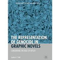 The Representation of Genocide in Graphic Novels: Considering the Role of Kitsch [Paperback]