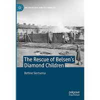 The Rescue of Belsens Diamond Children [Hardcover]