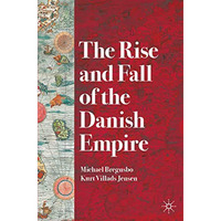 The Rise and Fall of the Danish Empire [Paperback]