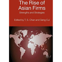 The Rise of Asian Firms: Strengths and Strategies [Hardcover]