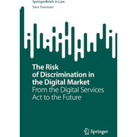 The Risk of Discrimination in the Digital Market: From the Digital Services Act  [Paperback]