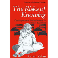 The Risks of Knowing: Developmental Impediments to School Learning [Paperback]