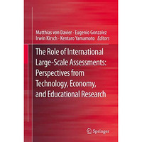 The Role of International Large-Scale Assessments: Perspectives from Technology, [Hardcover]