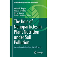 The Role of Nanoparticles in Plant Nutrition under Soil Pollution: Nanoscience i [Hardcover]